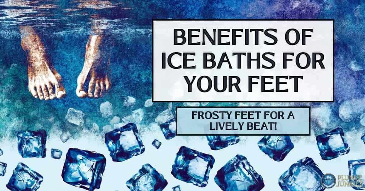 ice baths for feet benefits